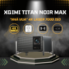 XGIMI TITAN NOIR MAX GIÁ TỐT NHẤT TẠI GÔN STORE 2026